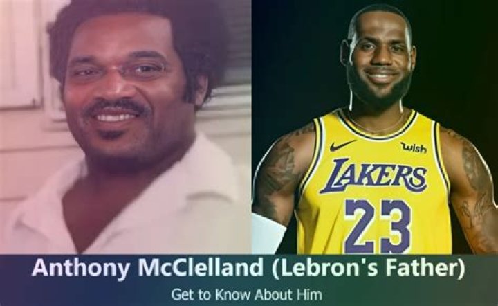 Meet LeBron James’ father Anthony McClelland – Where is he now?