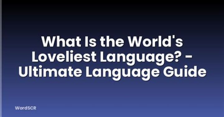 What is the world’s loveliest language?